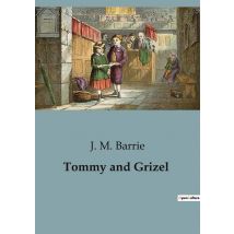 Tommy And Grizel : The Journey Of A Young Writer's Exploration Of Love And Identity
