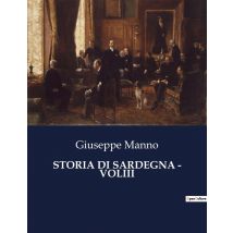 Storia Di Sardegna - Voliii : Un Viaggio Attraverso Le Radici Storiche Della Sardegna