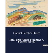 Pink And White Tyranny: A Society Novel