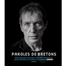 Paroles De Bretons - Petites Phrases Etonnantes, Entretiens Marquants, Photos Decalees