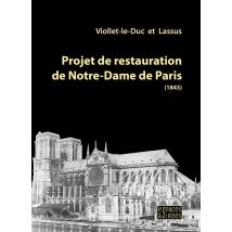 Projet De Restauration De Notre-dame De Paris (1843) : Pour Mieux Penser La Rénovation À Venir
