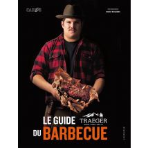 La Guide Traeger Du Barbecue