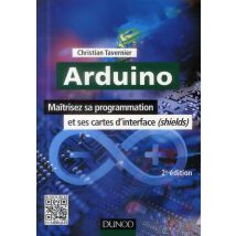 Arduino - Maîtrisez Sa Programmation Et Ses Cartes D'Interface (shields) (2e Édition)