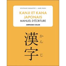 Kanji Et Kana Japonais : Manuel D'Écriture