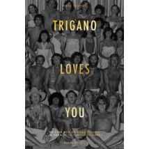 Trigano Loves You - Du Club Med Au Mama Shelter, La Saga De La Famille Trigano