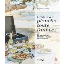 Cuisiner À La Plancha Toute L'Année !