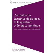 L'Actualité Du tractacus De Spinoza Et La Question Théologico-politique