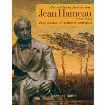 Jean Hameau Et Le Bassin D'Arcachon Autrefois - Un Médecin Précurseur