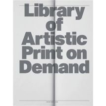 Library Of Artistic Print-on-demand : Post-digital Publishing In Times Of Platform Capitalism