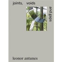 Leonor Antunes : Joints, Voids, And Gaps
