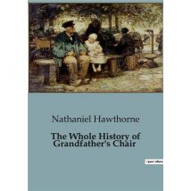 The Whole History Of Grandfather's Chair