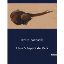 Uma Véspera De Reis : Uma Comédia De Costumes Sobre Amor E Mal-entendidos Na Bahia Do Século Xix