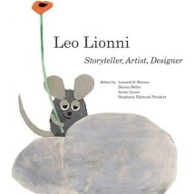 Leo Lionni : Storyteller, Artist, Designer