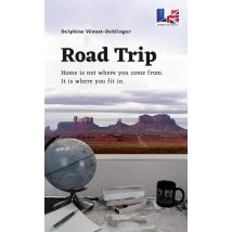 Road Trip : Home Is Not Where You Come From. It Is Where You Fit In.