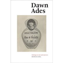 Dawn Ades : Writings On Art And Anti-art