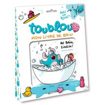 Toublou : Mon Livre De Bain : Au Bain, Zinzin !