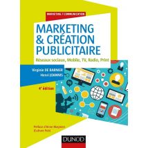 Marketing & Création Publicitaire - Magazines, Réseaux Sociaux, Mobilea, Tv, Adio Print, (4e Édition)