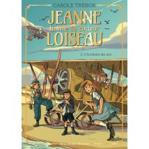 Jeanne, La Fille Du Docteur Loiseau Tome 2 : L'Acrobate Des Airs