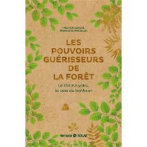 Les Pouvoirs Guérisseurs De La Forêt - Le Shinrin Yoku, La Voie Du Bonheur