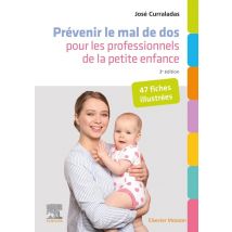 Prévenir Le Mal De Dos Pour Les Professionnels De La Petite Enfance : 47 Fiches Illustrées (3e Édition)