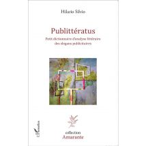 Publitteratus - Petit Dictionnaire D'Analyse Littéraire Des Slogans Publicitaires