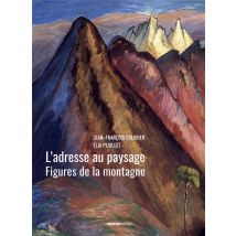 L'Adresse Au Paysage : Figures De La Montagne De Linck À Werefkin