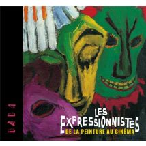 Les Expressionnistes - De La Peinture Au Cinéma