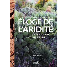 Éloge De L'Aridité - Un Autre Jardin Est Possible
