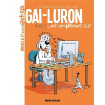 Les Nouvelles Aventures De Gai-luron Tome 3 : Gai-luron Est Complétement 2.0