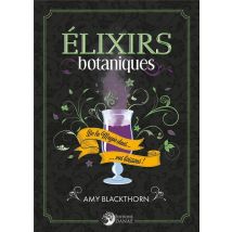 Elixirs Botaniques - De La Magie Dans... Vos Boissons !