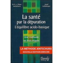 La Santé Par La Dépuration - L'Équilibre Acido-basique - Une Méthode En Trois Étapes
