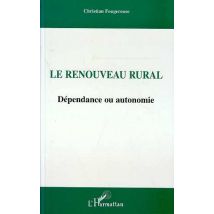 Le Renouveau Rural - Dependance Ou Autonomie