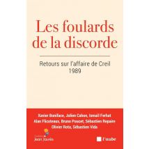 Les Foulards De La Discorde - Retours Sur L'Affaire De Creil, 1989