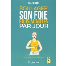 Soulager Son Foie En 15 Minutes Par Jour - Avec La Méthode Maria Holl