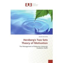 Herzberg's Two Sets Theory Of Motivation : The Management Of Makèrere University Academic Staffs