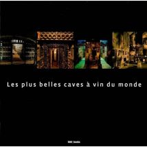 Les Plus Belles Caves A Vin Du Monde : 2e Ed