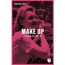 Make Up : Le Maquillage Mis À Nu