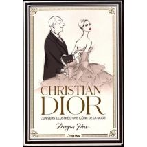 Christian Dior : L'Univers Illustré D'Une Icône De La Mode