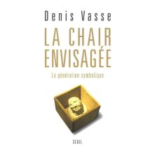 La Chair Envisagee. La Generation Symbolique
