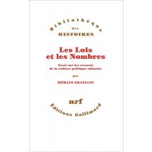 Les Lois Et Les Nombres : Essai Sur Les Ressorts De La Culture Politique Chinoise