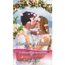 Mariage À Hawaii - Coup De Foudre À Hawaii, Nouveau Départ À Hawaii, Romance À Hawaii