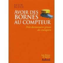 Avoir Des Bornes Au Compteur - Petit Dictionnaire Grivois Des Transports