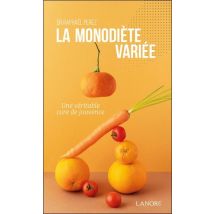 La Monodiète Variée : Une Véritable Cure De Jouvence