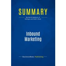 Summary: Inbound Marketing : Review And Analysis Of Halligan And Shah's Book