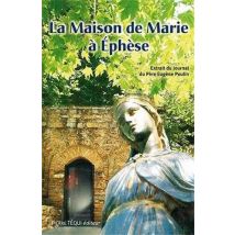 La Maison De Marie À Ephès - Histoire De Sa Découverte