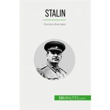 Stalin : L'Uomo D'Acciaio