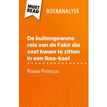 De Buitengewone Reis Van De Fakir Die Vast Kwam Te Zitten In Een Ikea-kast Van Romain Puértolas (boekanalyse) : Volledige Analyse En Gedetailleerde