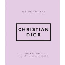 The Little Guide To Christian Dior
