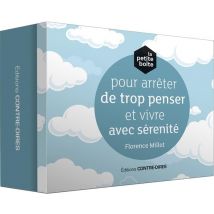 La Petite Boîte Pour Arrêter De Trop Penser Et Vivre Avec Sérénité