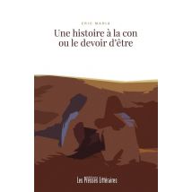 Une Histoire À La Con Ou Le Devoir D'Être
